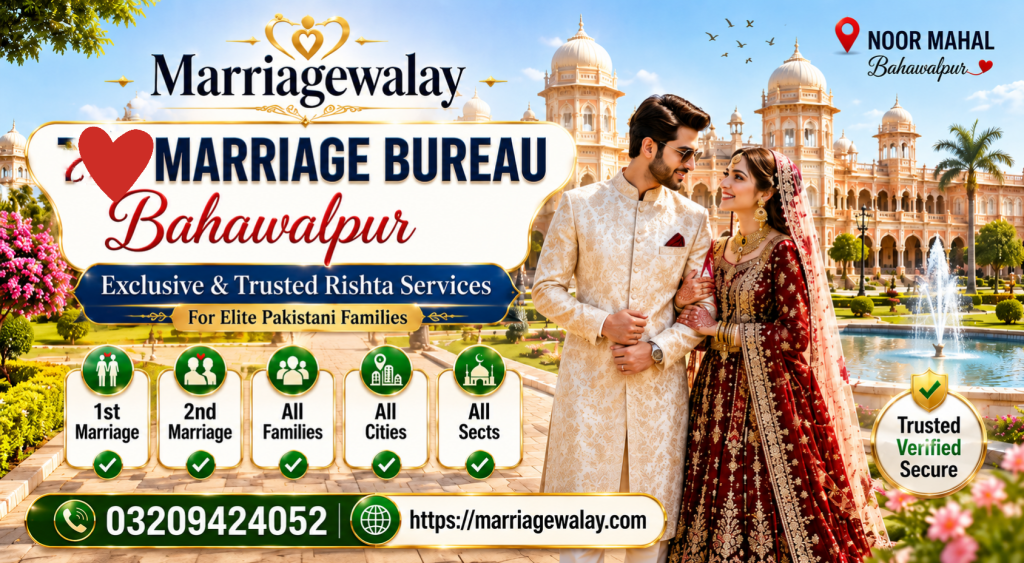 Best Marriage Bureau Bahawalpur 5-layer verification trusted rishta service Noor Mahal elite families
